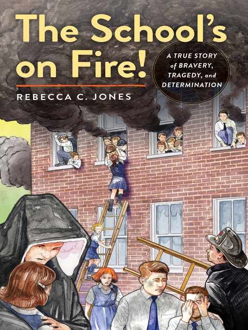 Title details for The School's on Fire! by Rebecca C. Jones - Available